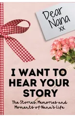 Dear Nana. I Want To Hear Your Story