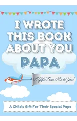 I Wrote This Book About You Papa