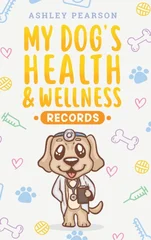 My Dog's Health And Wellness Records