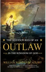 The Adventures of an Outlaw in the Kingdom of God