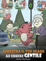 Addestra il tuo drago ad essere gentile