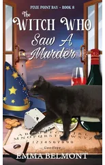 The Witch Who Saw A Murder (Pixie Point Bay Book 8)