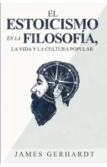 El Estoicismo en la Filosofia, la Vida y la Cultura Popular