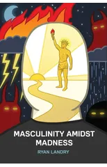 Masculinity Amidst Madness