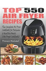 Top 550 Air Fryer Recipes
