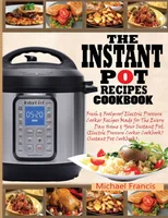 The Instant Pot Recipes Cookbook