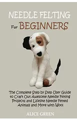 Needle Felting for Beginners
