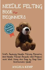Needle Felting Book for Beginners