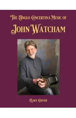 The Anglo Concertina Music of John Watcham