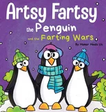 Artsy Fartsy the Penguin and the Farting Wars