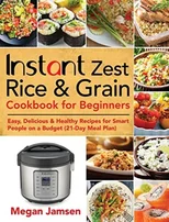 Instant Zest Rice & Grain Cookbook for Beginners