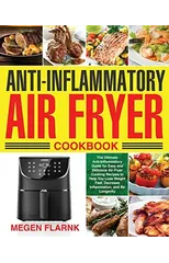 Anti-Inflammatory Air Fryer Cookbook