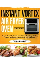 Instant Vortex Air Fryer Oven Cookbook