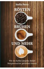 Rosten, Bruhen und mehr