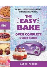 The Easy Bake Oven Complete Cookbook