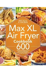 Max XL Air Fryer Cookbook