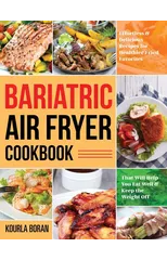 Bariatric Air Fryer Cookbook