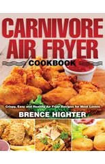 Carnivore Air Fryer Cookbook