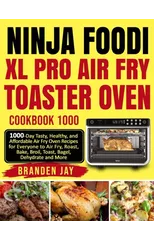 Ninja Foodi XL Pro Air Fry Toaster Oven Cookbook 1000