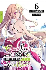 Our Last Crusade or the Rise of a New World, Vol. 5 (light novel)