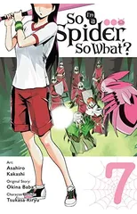 So I'm a Spider, So What?, Vol. 7 (manga)
