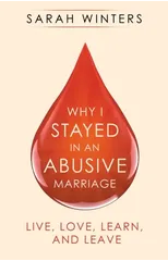 Why I Stayed in an Abusive Marriage