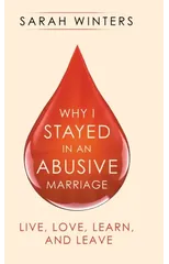 Why I Stayed in an Abusive Marriage