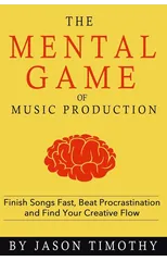 Music Habits - The Mental Game of Electronic Music Production