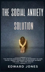 The Social Anxiety Solution