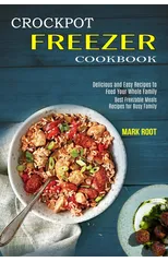 Crockpot Freezer Cookbook