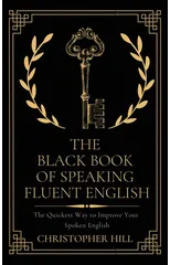The Black Book of Speaking Fluent English