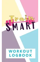 Train Smart Workout Logbook