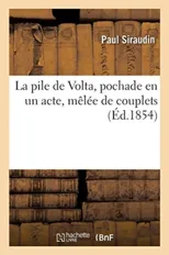 La Pile de Volta, Pochade En Un Acte, Melee de Couplets