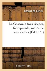 Le Gascon A Trois Visages, Folie-Parade, Melee de Vaudevilles