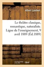 Le Theatre Classique, Romantique, Naturaliste, Conference
