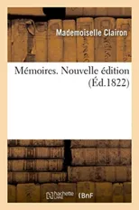 Memoires. Nouvelle Edition. Memoires Et Faits Personnels. Reflexions Morales Et Morceaux Detaches
