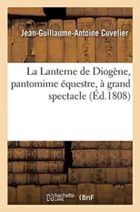 La Lanterne de Diogene, Pantomime Equestre, A Grand Spectacle