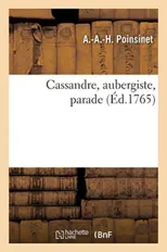 Cassandre, Aubergiste, Parade