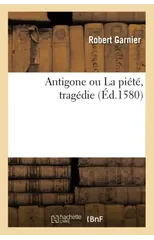 Antigone Ou La Piete, Tragedie