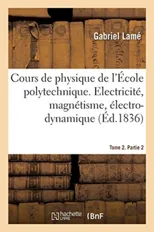Cours de Physique de l'Ecole Polytechnique. Tome 2. Partie 2