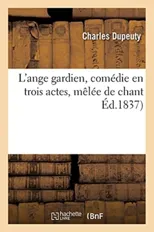 L'Ange Gardien, Comedie En Trois Actes, Melee de Chant