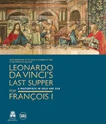 Leonardo da Vinci’s Last Supper for Francois I