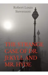 The Strange Case of Dr. Jekyll and Mr. Hyde