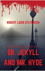 The Strange Case of Dr. Jekyll and Mr. Hyde