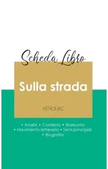 Scheda libro Sulla strada di Jack Kerouac (analisi letteraria di riferimento e riassunto completo)