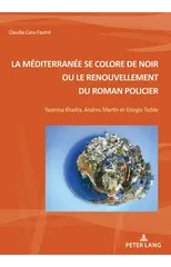 La Mediterranee Se Colore de Noir Ou Le Renouvellement Du Roman Policier