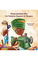 Margos Fabelhafte Hute - Les Fabuleux Chapeaux de Margaux