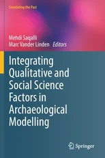 Integrating Qualitative and Social Science Factors in Archaeological Modelling