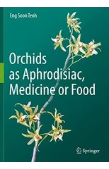 Orchids as Aphrodisiac, Medicine or Food