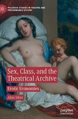 Sex, Class, and the Theatrical Archive
